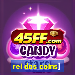rei dos coins]